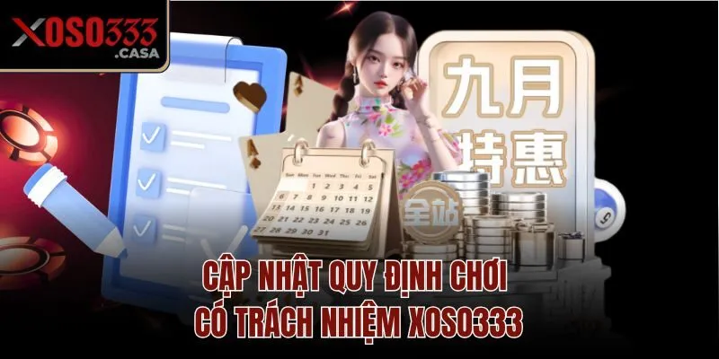 Cập nhật quy định chơi có trách nhiệm Xoso333