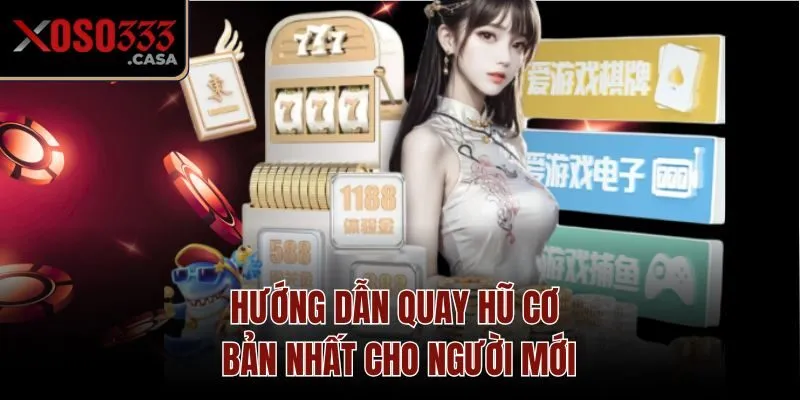 Hướng dẫn quay hũ cơ bản nhất cho người mới