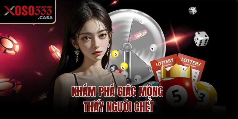 Khám phá giấc mộng thấy người chết